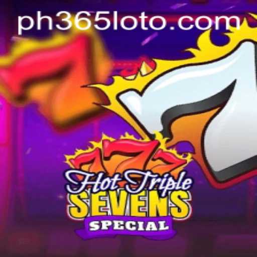 Exploring the Excitement of HotTripleSevensSpecial with ph365