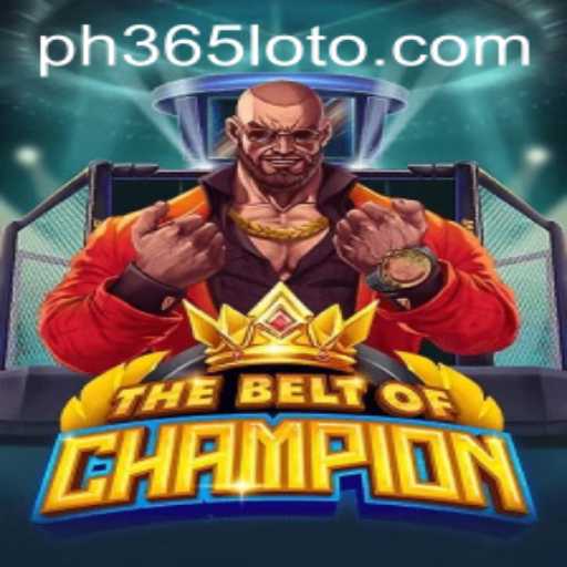 TheBeltOfChampion: A New Adventure in Gaming with ph365